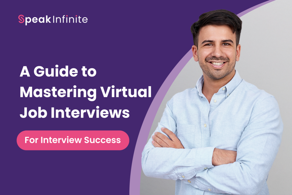 Mastering virtual job interviews- a comprehensive guide